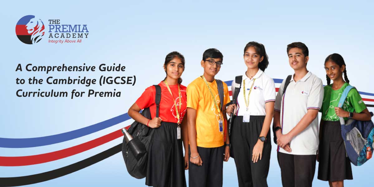 A comprehensive guide to the Cambridge (IGCSE) curriculum for premia