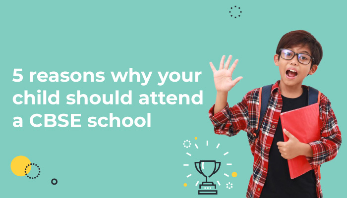 reasons why your child should attend cbse school